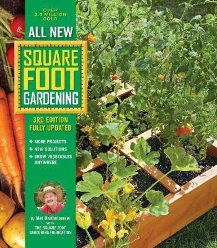 

All New Square Foot Gardening, 3rd Edition, Fully Updated: MORE Projects - NEW Solutions - GROW Vege