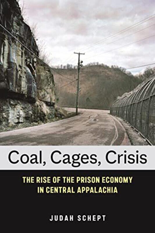 

Coal Cages Crisis by Judah Schept-Paperback