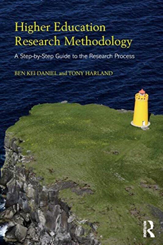 

Higher Education Research Methodology by Ben Kei University of Otago, New Zealand DanielTony University of Otago, New Zealand Harland-Paperback