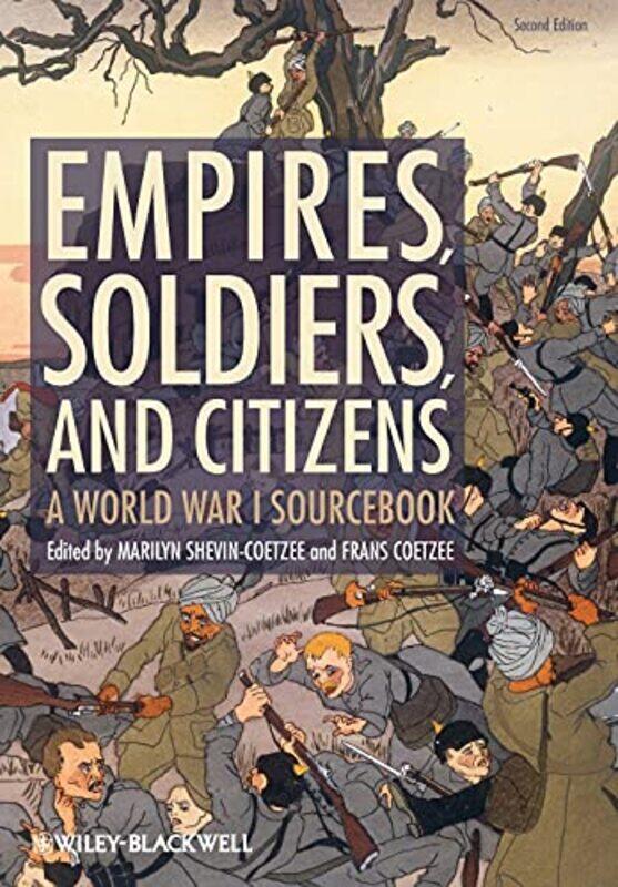 

Empires Soldiers And Citizens by Marilyn (Independent scholar) Shevin-CoetzeeFrans (Independent scholar) Coetzee-Paperback