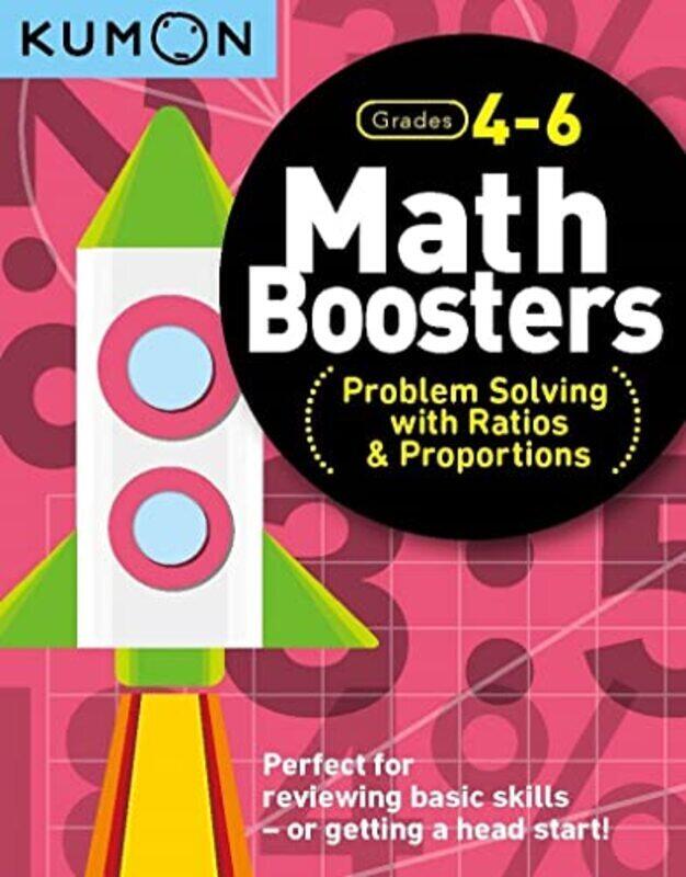 

Math Boosters Problem Solving With Ratios & Proportions Grades 46 by Kumon Publishing North America, Inc Paperback