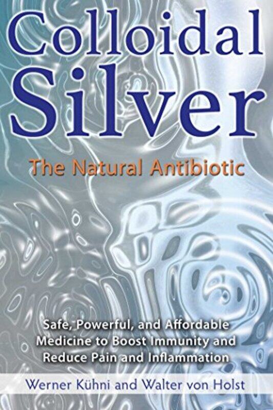 

Colloidal Silver by D Kent ShannonDavid E ClayNewell R Kitchen-Paperback