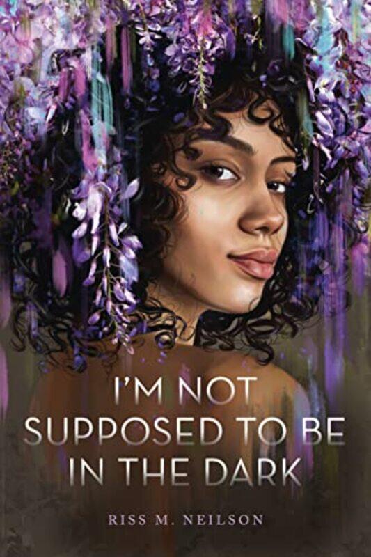 

Im Not Supposed To Be In The Dark by Riss M Neilson-Hardcover