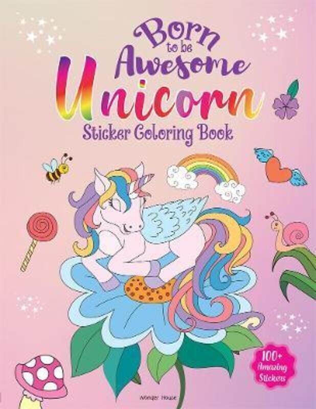 

Born To Be Awesome Unicorn - Sticker Coloring Book With 100+ Stickers: Fun Activity Book For Childre.paperback,By :Wonder House Books