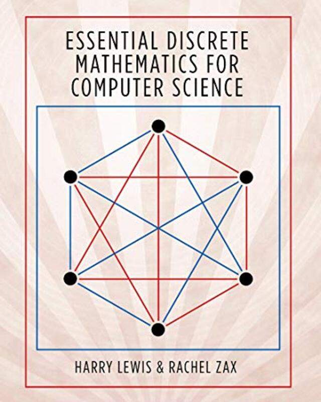 

Essential Discrete Mathematics for Computer Science by Harry LewisRachel Zax-Hardcover