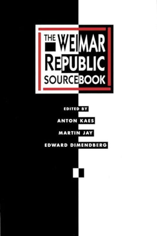 

The Weimar Republic Sourcebook by Anton KaesMartin JayEdward Dimendberg-Paperback