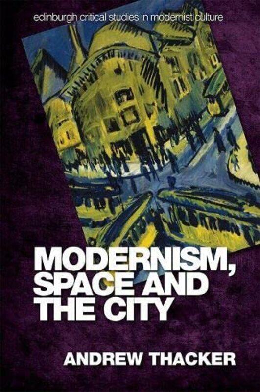 

Modernism Space and the City by Andrew Thacker-Paperback