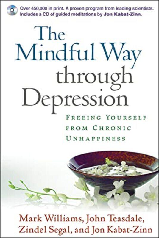 

The Mindful Way through Depression: Freeing Yourself from Chronic Unhappiness , Paperback by Williams, Mark - Teasdale, John - Segal, Zindel V. - Kaba