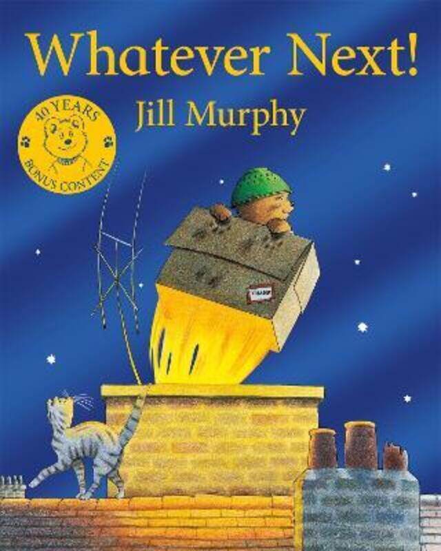 

Whatever Next 40th Anniversary Edition,Paperback, By:Jill Murphy