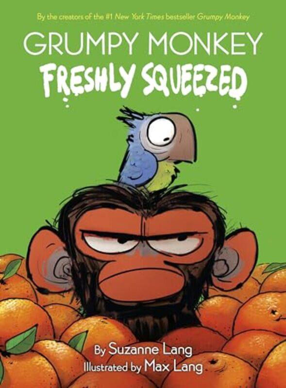 

Grumpy Monkey Freshly Squeezed by Lang, Suzanne - Lang..Hardcover