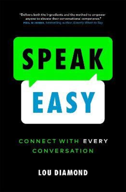Speak Easy: Connect with Every Conversation,Paperback, By:Diamond, Lou