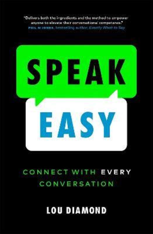 

Speak Easy: Connect with Every Conversation,Paperback, By:Diamond, Lou