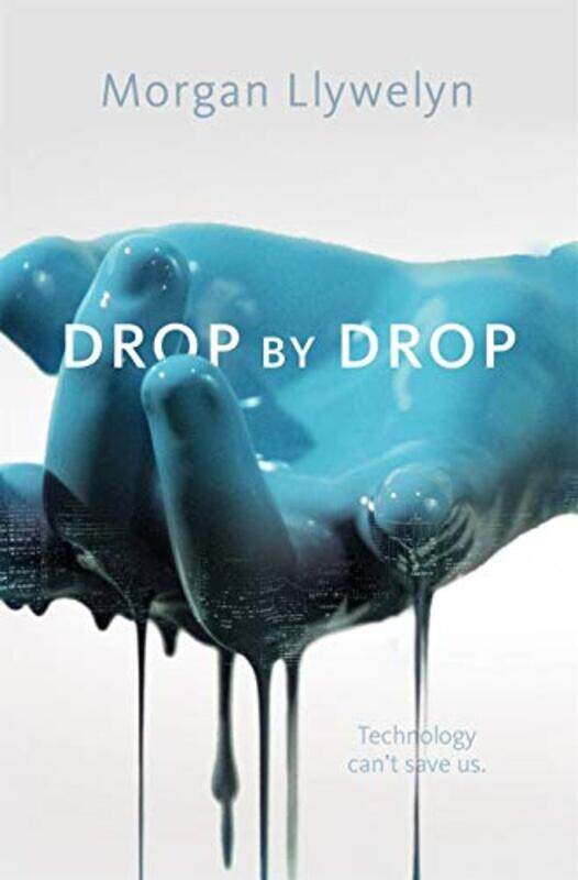 

Drop By Drop by Morgan Llywelyn-Paperback