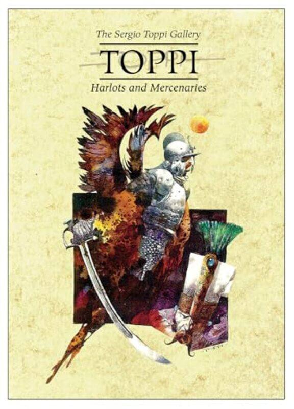 

Toppi Gallery Harlots And Mercenaries By Toppi Sergio - Hardcover