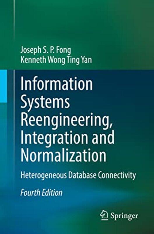 

Information Systems Reengineering Integration and Normalization by Joseph S P FongKenneth Wong Ting Yan-Paperback