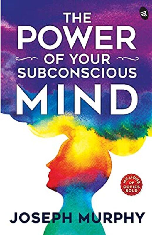 

The Power Of Your Subconscious Mind by Murphy, Joseph - Paperback