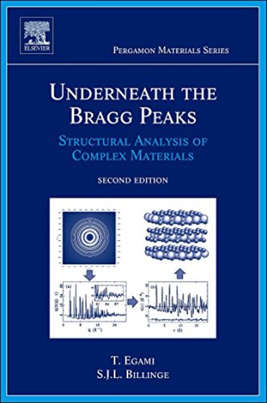 Underneath the Bragg Peaks by Takeshi University ofTennessee, Knoxville, USA EgamiSimon JL Columbia University, New York, NY, USA Billinge-Hardcover