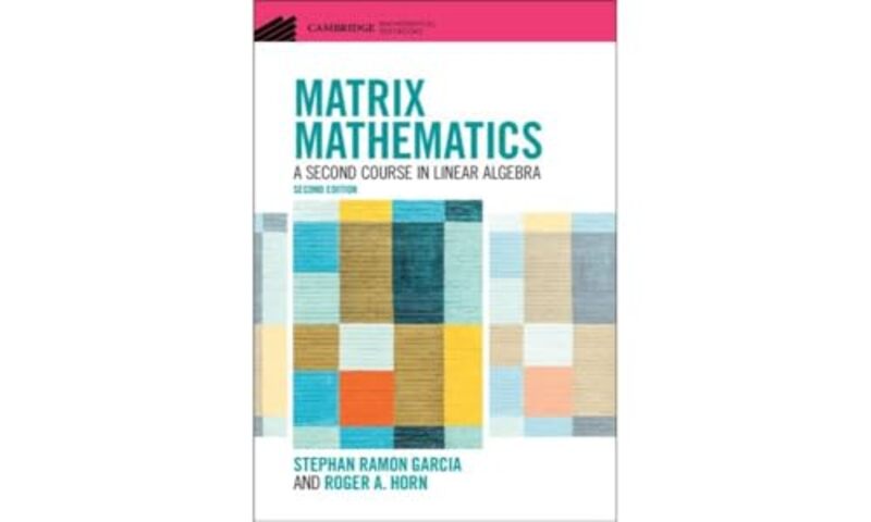 Matrix Mathematics by Stephan Ramon Pomona College, California GarciaRoger A University of Utah Horn-Hardcover