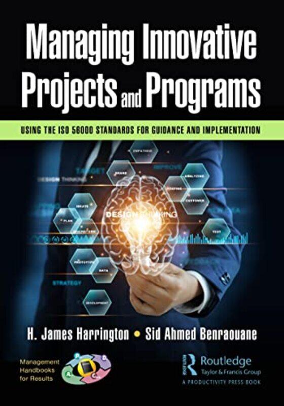 

Managing Innovative Projects And Programs by H James HarringtonSid Ahmed Benraouane-Hardcover