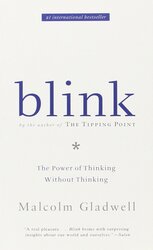 Blink: The Power of Thinking Without Thinking, Paperback Book, By: Malcolm Gladwell