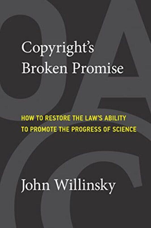 

Copyrights Broken Promise by John Willinsky-Paperback