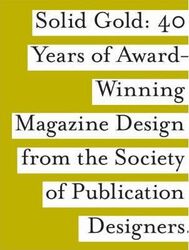 ^ (Q) SPD Solid Gold : 40 Years Of Award-Wining Magazine Design,Hardcover,ByCOLLECTIF