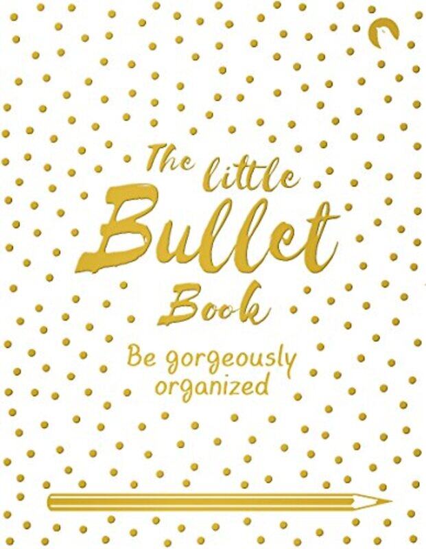 

The Little Bullet Book: Be Gorgeously Organized By Sinden, David Paperback