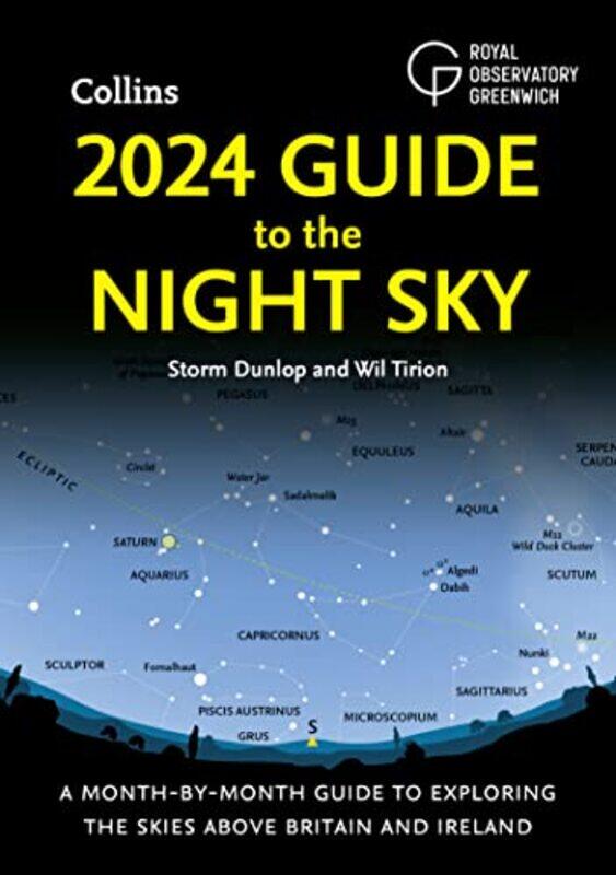 

2024 Guide To The Night Sky A Monthbymonth Guide To Exploring The Skies Above Britain And Ireland by Dunlop, Storm - Tiri..Paperback