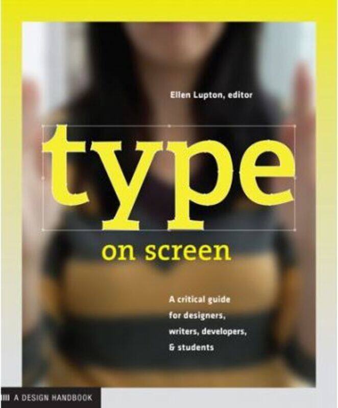 

Type on Screen,Paperback,ByEllen Lupton and Maryland Institute College of Art