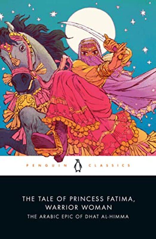 

The Tale of Princess Fatima, Warrior Woman: The Arabic Epic of Dhat al-Himma , Paperback by Melanie Magidow