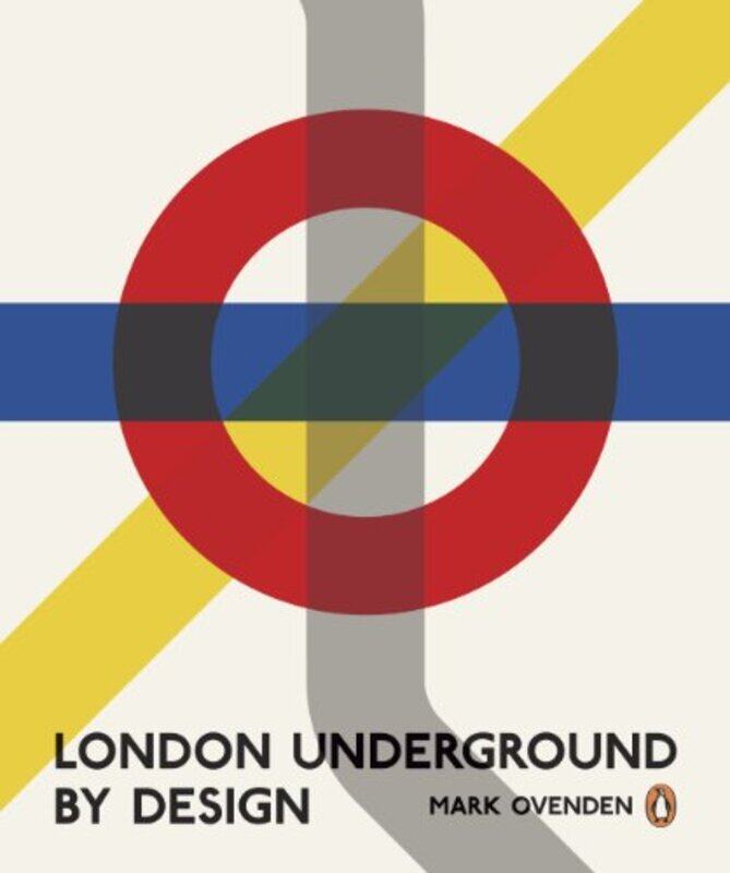 

London Underground By Design by Mark Ovenden-Paperback