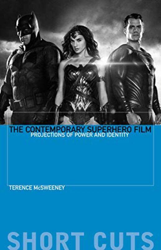 

The Contemporary Superhero Film by Terence McSweeney-Paperback