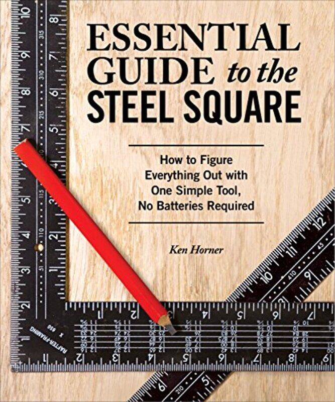 

Essential Guide to the Steel Square by Heather AmeryStephen Cartwright-Paperback