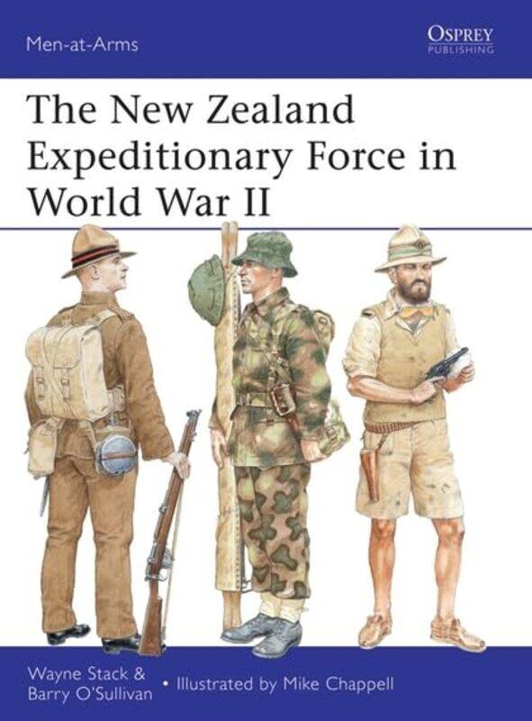 

The New Zealand Expeditionary Force In World War Ii by Wayne StackBarry O’SullivanMike Chappell-Paperback