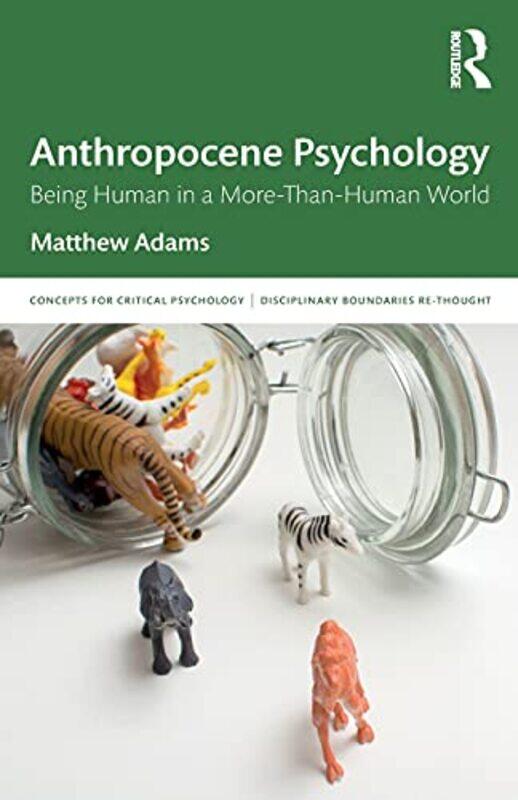 

Anthropocene Psychology by Matthew Adams-Paperback