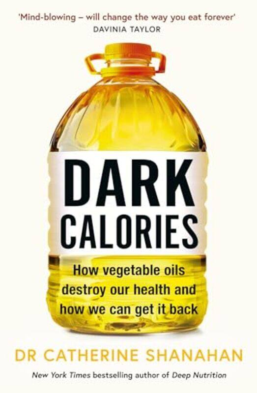 

Dark Calories by Dr Catherine Shanahan-Paperback