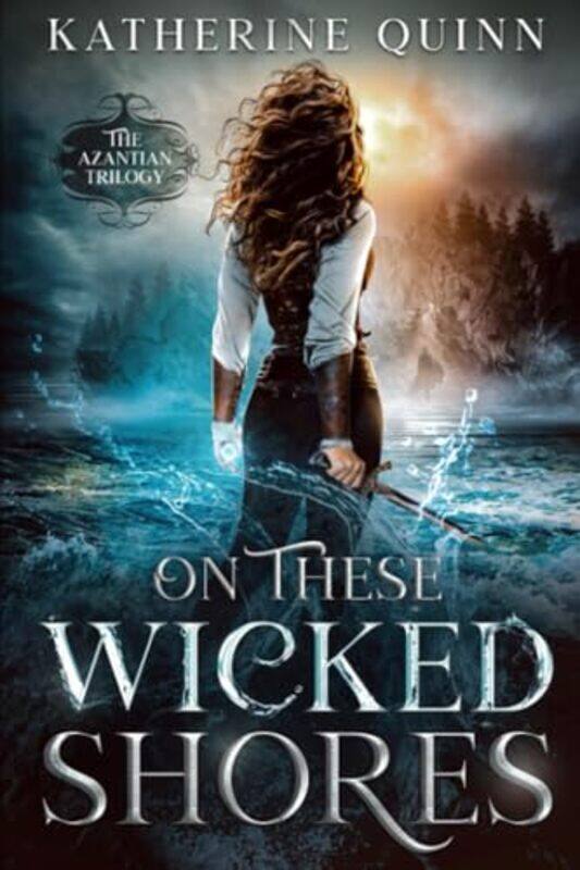 

On These Wicked Shores by Quinn, Katherine Paperback