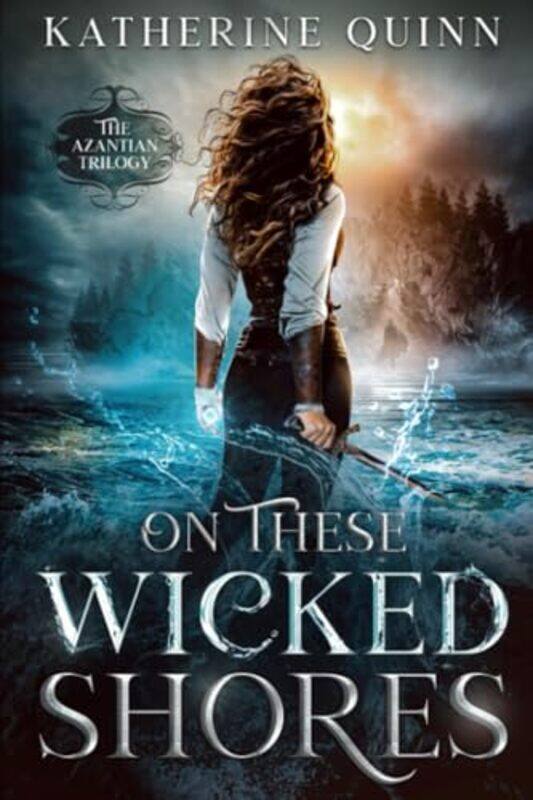 On These Wicked Shores by Quinn, Katherine Paperback