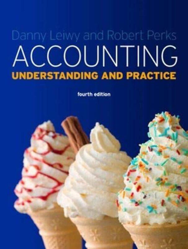 

Accounting Understanding and Practice by Danny LeiwyRobert Perks-Paperback