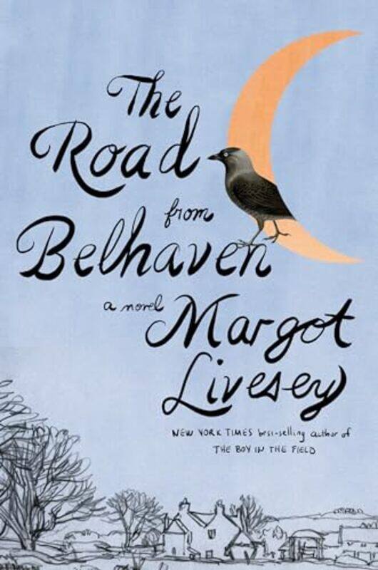 

The Road from Belhaven by Margot Livesey-Hardcover