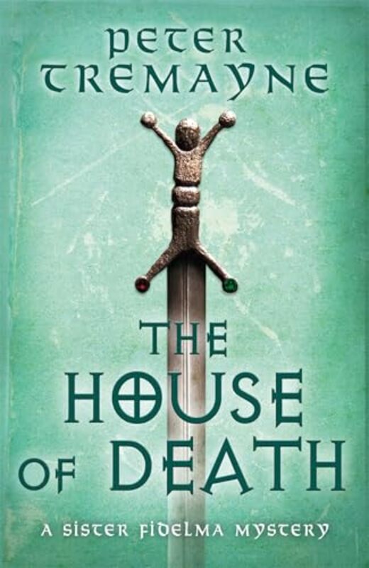 

The House of Death Sister Fidelma Mysteries Book 32 by Peter Tremayne-Paperback