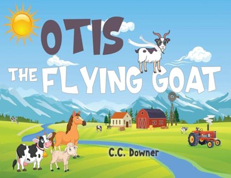 

Otis the Flying Goat by CC Downer-Paperback