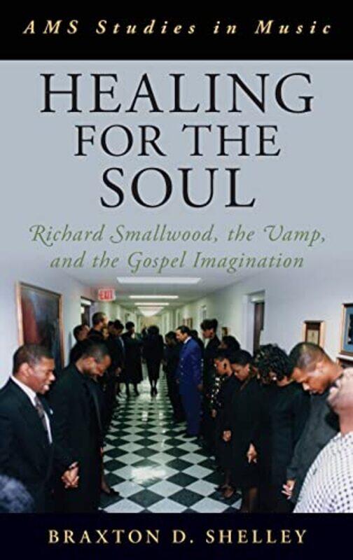 

Healing for the Soul by Braxton D Assistant Professor, Department of Music, Assistant Professor, Department of Music, Harvard University Shelley-Hardc