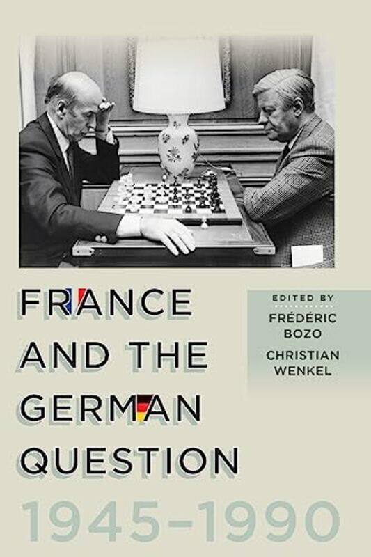 

France And The German Question 19451990 By Frederic Bozochristi...Paperback