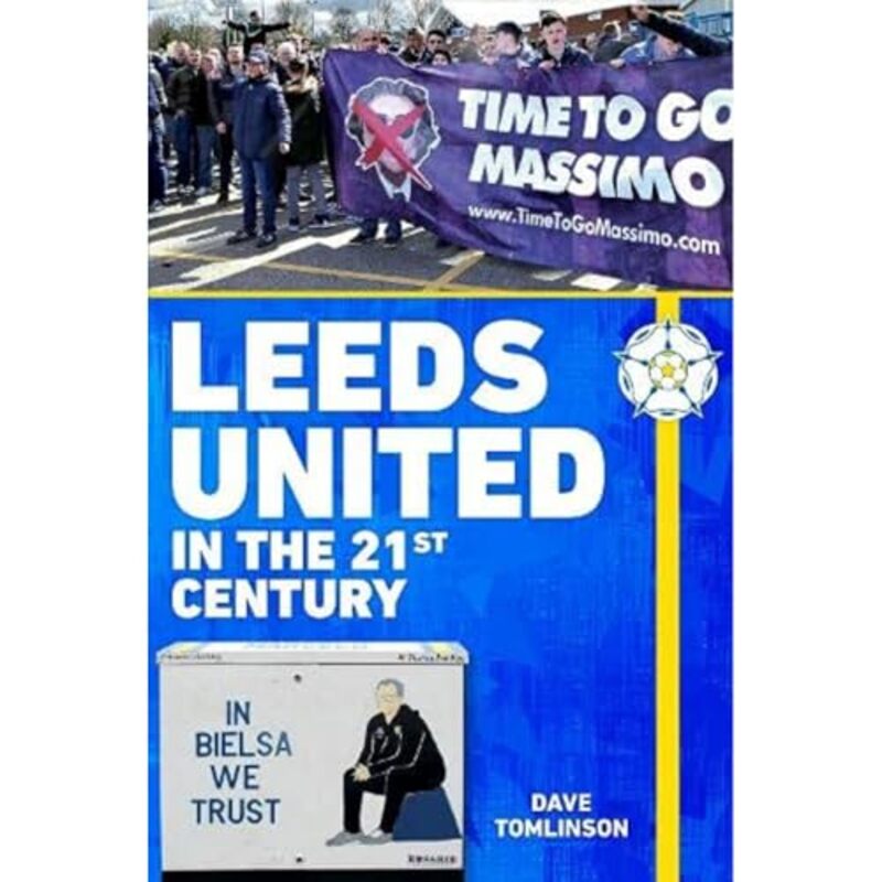 

Leeds United In The 21St Century by Dave Tomlinson-Paperback