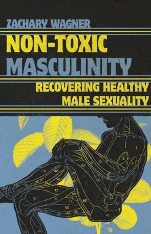 

NonToxic Masculinity by Zachary Wagner-Paperback