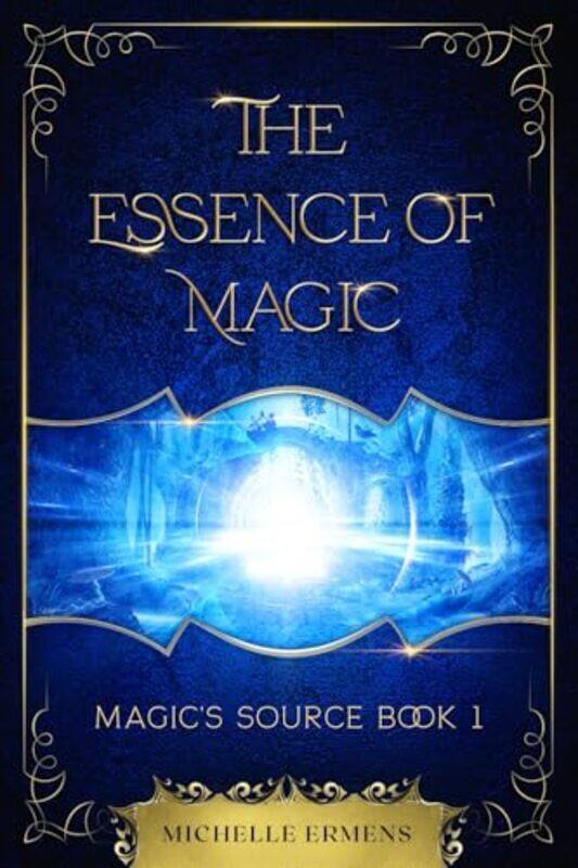 

The Essence of Magic by Michelle Ermens-Paperback