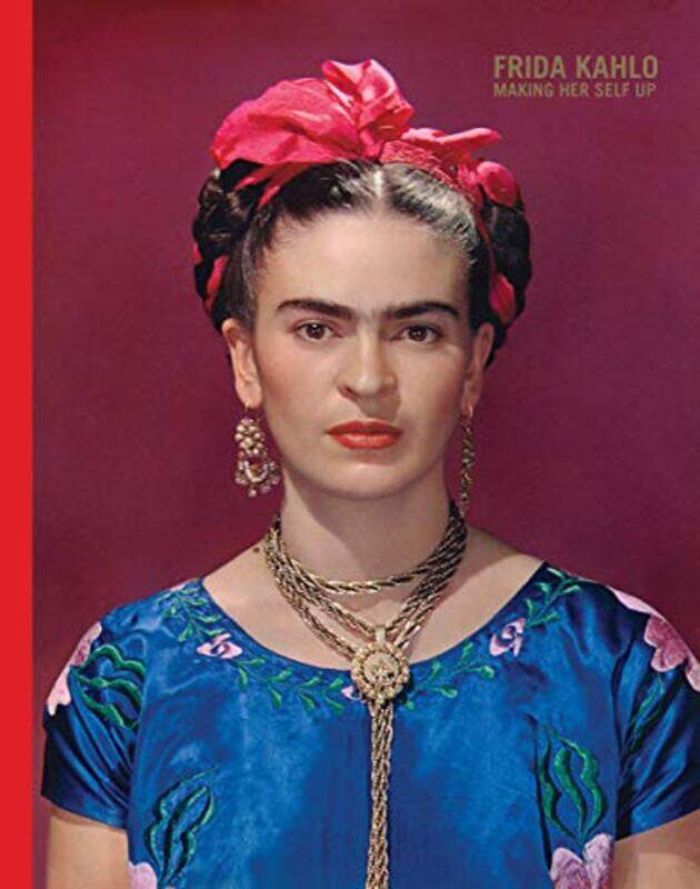 

Frida Kahlo Making Her Self Up by Wilcox, Claire - Henestrosa, Circe - Hardcover