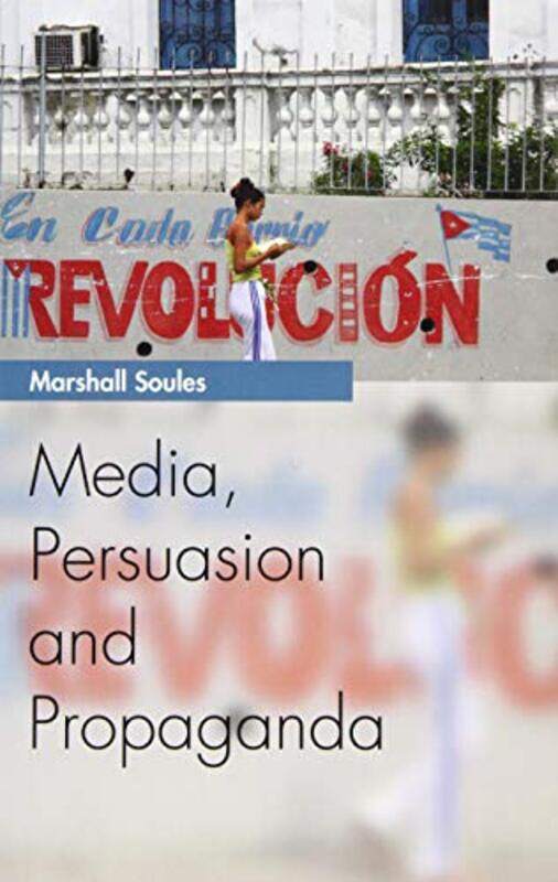 

Media Persuasion and Propaganda by Alastair Reynolds-Paperback