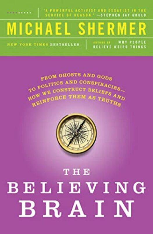 

The Believing Brain: From Ghosts And Gods To Politics And Conspiracies - How We Construct Beliefs An By Shermer, Founding Publisher Michael (Occidenta